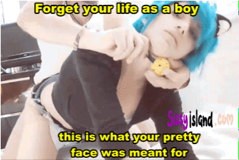 Forget you life as a boy sissy caption