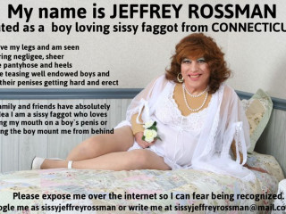 JEFFREY ROSSMAN from Connecticut comes out to admit he is a homosexual sissy  seen wearing negligee